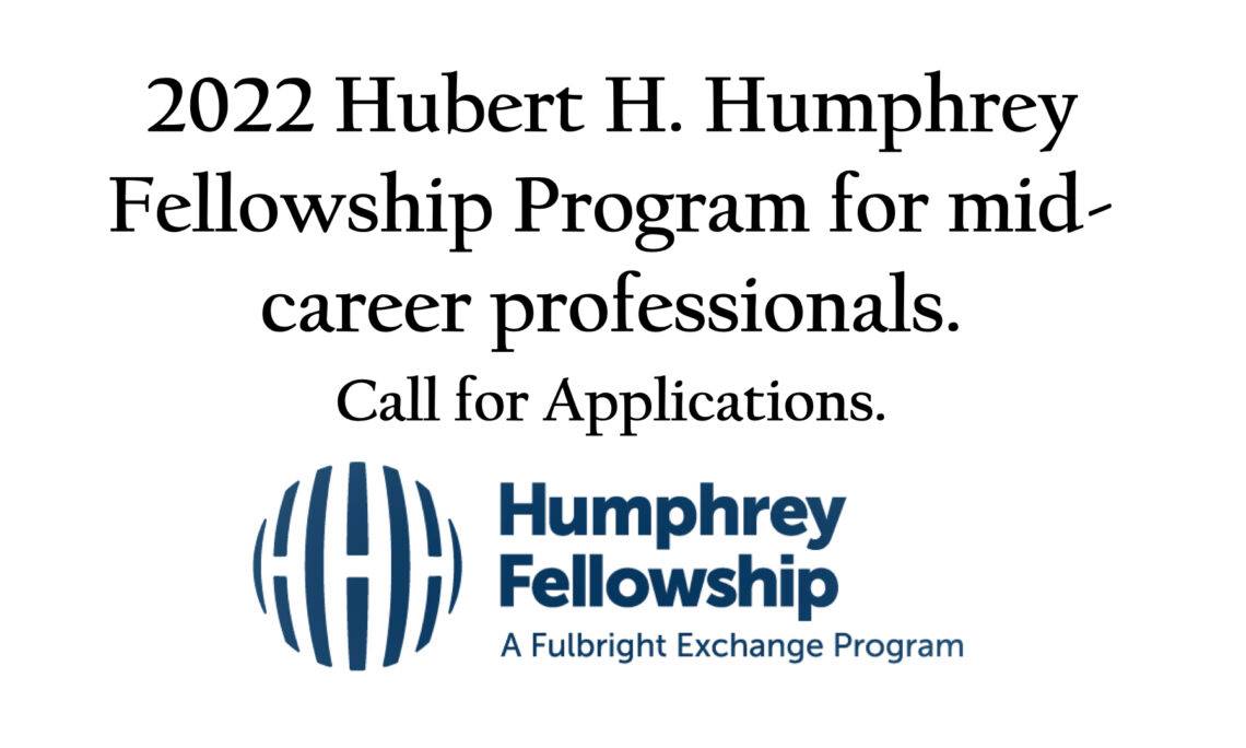 2022 Hubert Humphrey Fellowship Program for mid-career professionals