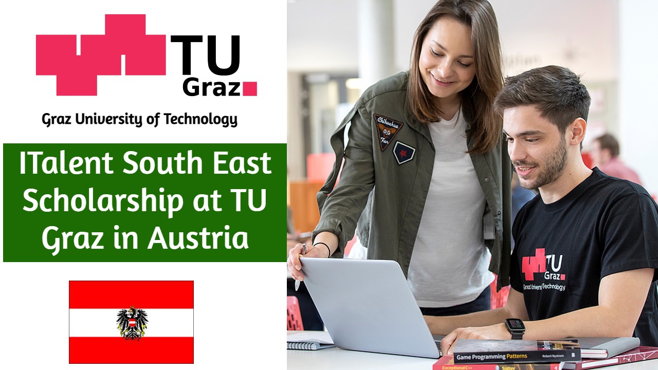 The ITalent South East Scholarship to Study at TU Ganz University in Austria